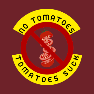 No tomatoes T-Shirt