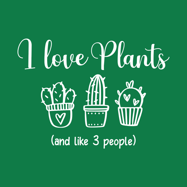 Funny I Love Plants by LaurenElin