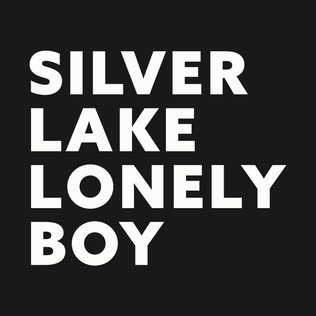 Silver Lake Lonely Boy by Friend Gate