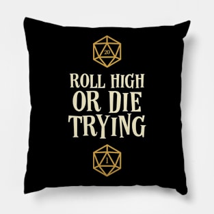 Roll High or Die Trying Tabletop RPG Pillow