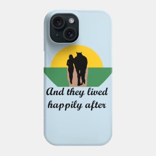 And they lived happily ever after Phone Case