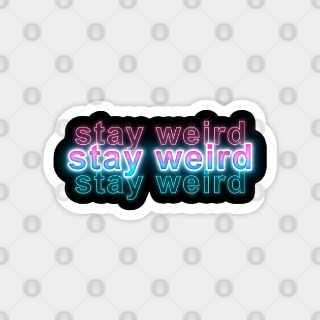 Stay Weird Magnet by Sanzida Design