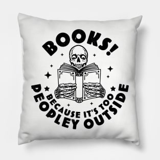Books Because Its Too Peopley Outside Skeleton Reading Book Pillow