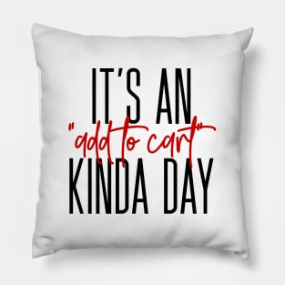 Add to cart day Pillow