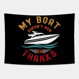 My Boat Doesn'T Run On Thanks Tapestry