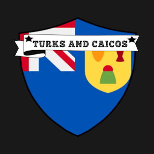 TURKS AND CAICOS COUNTRY SHIELD, MINIMALIST TURKS AND CAICOS FLAG, I LOVE TURKS AND CAICOS , BORN IN TURKS AND CAICOS T-Shirt