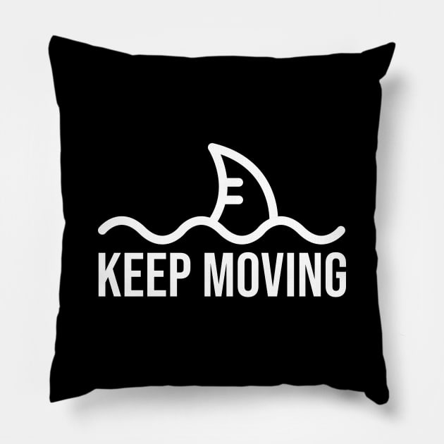 KEEP MOVING. Pillow by Quiet_Warlock