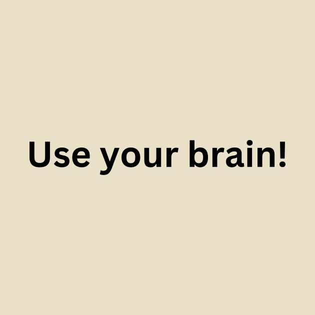 Use your brain by InspirationalDesign