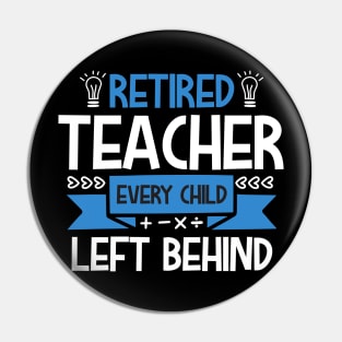 Retired teacher every left behind Pin