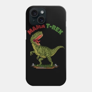 Mama T-Rex Dinosaur Funny Mothers Day Novelty Gift Phone Case