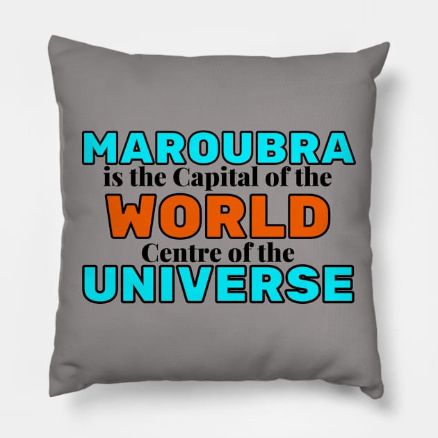 MAROUBRA IS THE CAPITAL OF THE WORLD, CENTRE OF THE UNIVERSE - LIGHT BLUE AND ORANGE BACKGROUND Pillow by SERENDIPITEE