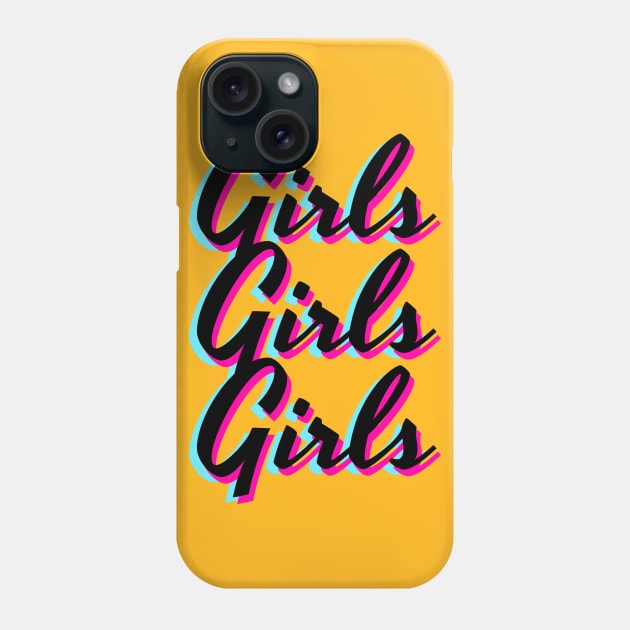 Girls Girls Girls Text Design Phone Case by BrightLightArts