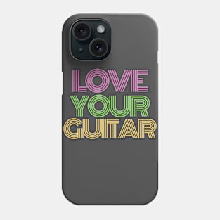 Love Your Guitar Phone Case