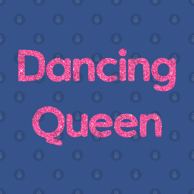 Dancing Queen - Dancing Queen - T-Shirt