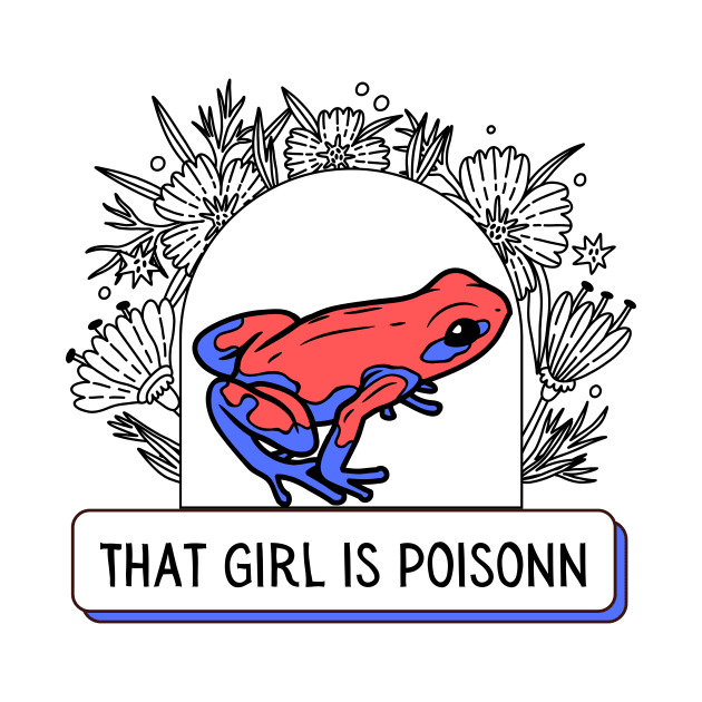 That girl is poison by BuffaloBirdie