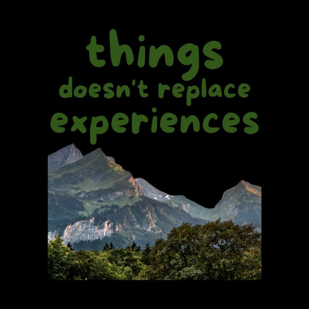things doesn't replace experiences by OnuM2018