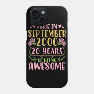 Made In September 2000 Happy Birthday To Me You Mom Sister Daughter 20 Years Of Being Awesome Phone Case