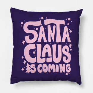 Santa Claus is Coming Pillow