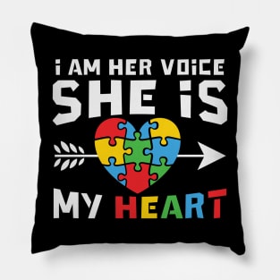 I Am Her Voice She Is My Heart  Auutism Awareness Pillow