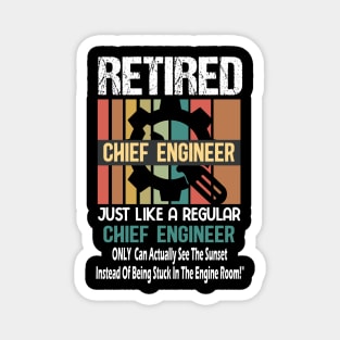 Retired Chief Engineer Just like a regular Chief Engineer .. Funny chief engineer ship retirement gift Magnet