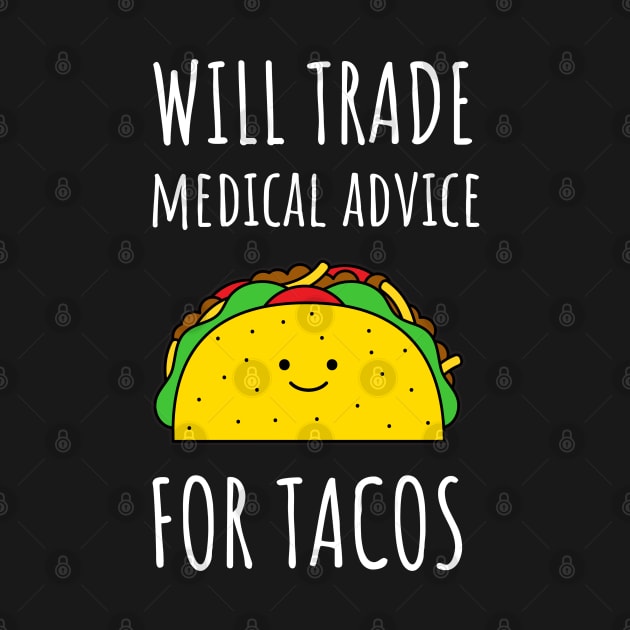 Will Trade Medical Advice For Tacos by juinwonderland 41