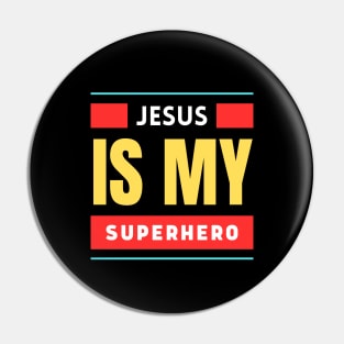 Jesus Is My Superhero | Christian Typography Pin