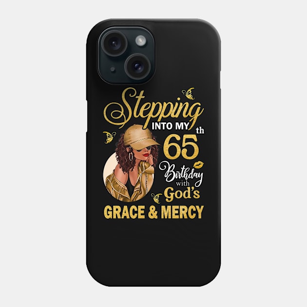 Stepping Into My 65th Birthday With God's Grace & Mercy Bday Phone Case by MaxACarter