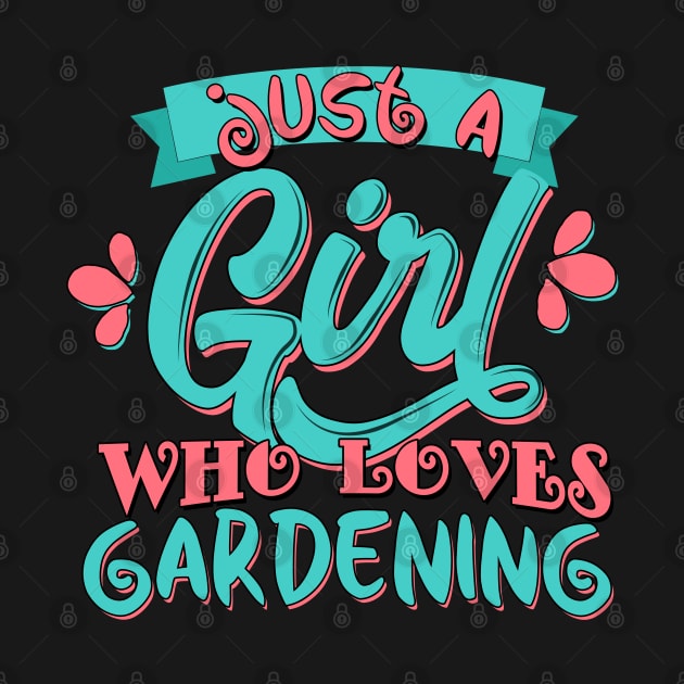 Just A Girl Who Loves Gardening Gift product by theodoros20