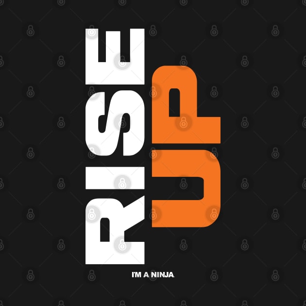 Rise Up v2 X I'M A NINJA by imaninja