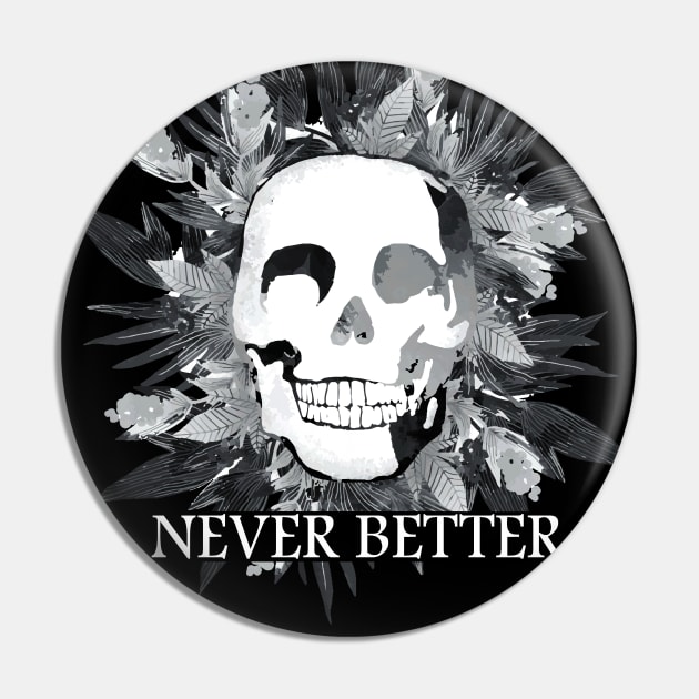 Never Better Pin by ArtStopCreative