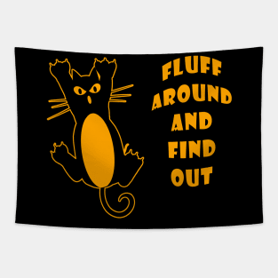 Fluff Around And Find Out Funny Cat Lover Tapestry