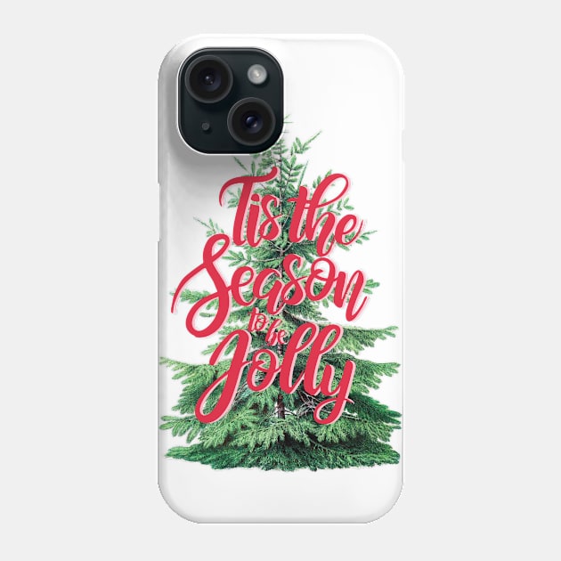 Tis the Season to be Jolly Christmas Tree Phone Case by kroegerjoy