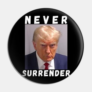 Never Surrender Pro Trump Pin
