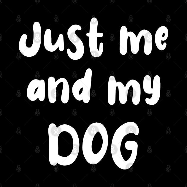 Just Me and My Dog by Love Life Random