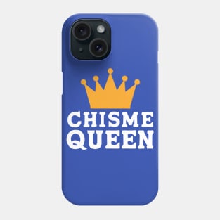 Chisme Queen | Gossip Queen Phone Case