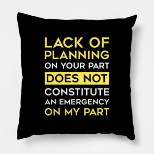 Lack Of Planning Pillow