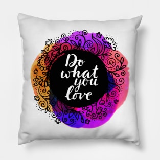 Do what you love Pillow