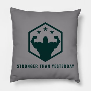 Stronger than yesterday Pillow