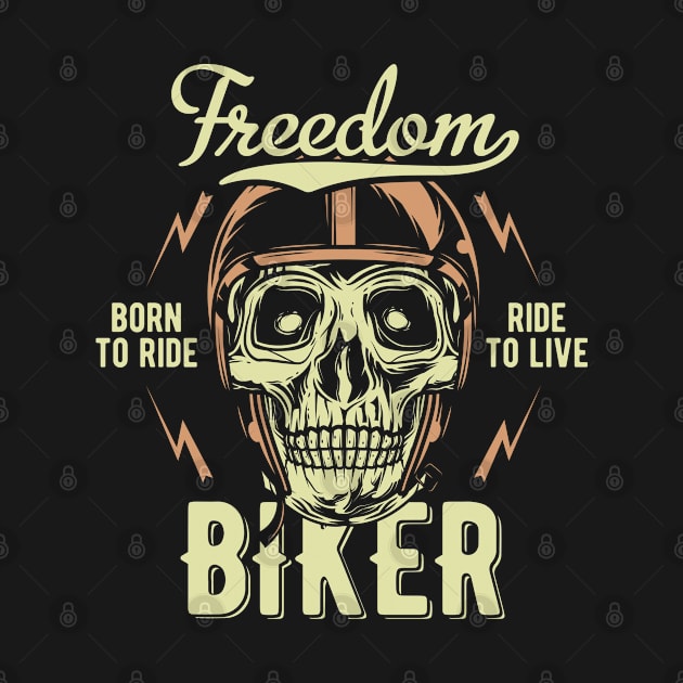 Freedom born to ride ride to live by Design by Nara