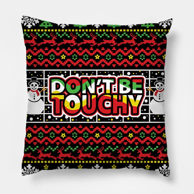 Funny Ugly Christmas Don't Be Touchy Pillow by ThyShirtProject - Affiliate