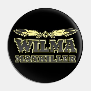 Wilma Mankiller (Cherokee) Pin