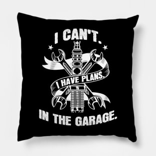 I Can't I Have Plans In The Garage -  Garage Car Mechanic Design Diy Saying Gift Car Lover Tee Pillow