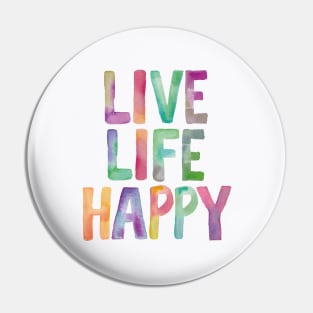 Live Life Happy Pin