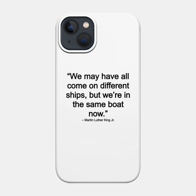 Martin Luther King jr quote - motivational and inspirational quote - Martin Luther King Jr Quote - Phone Case