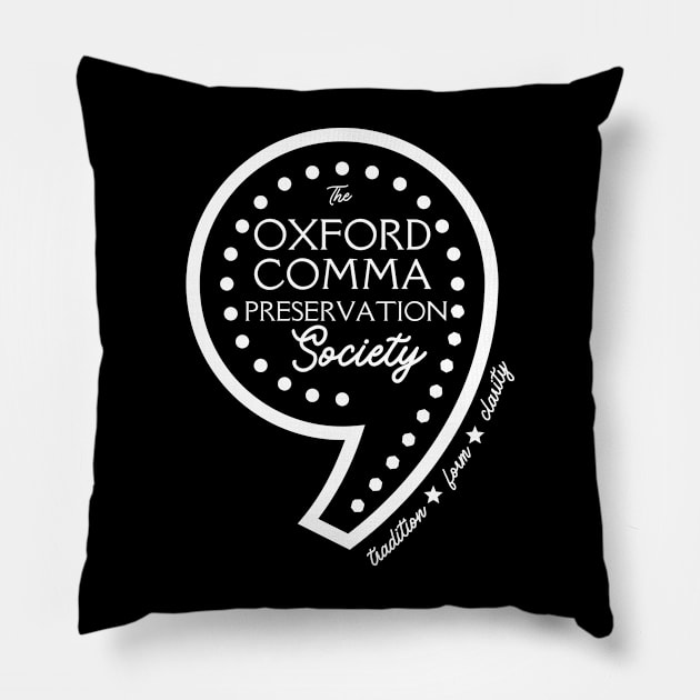 The Oxford Comma Preservation Society Pillow by MalibuSun