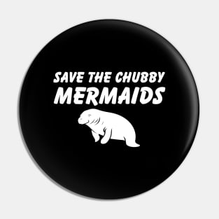 Save The Chubby Mermaids Pin