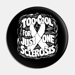 Too Cool For Just One Sclerosis Orange Ribbon World MS Day Pin