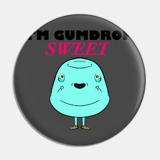 I'm Gumdrop Sweet Blue T-shirt Pin