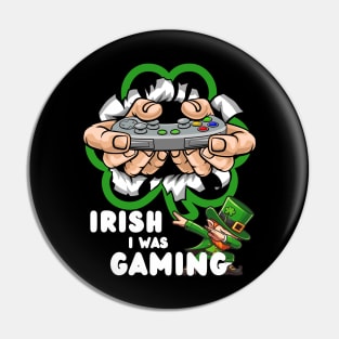 Irish I Was Gaming Pin