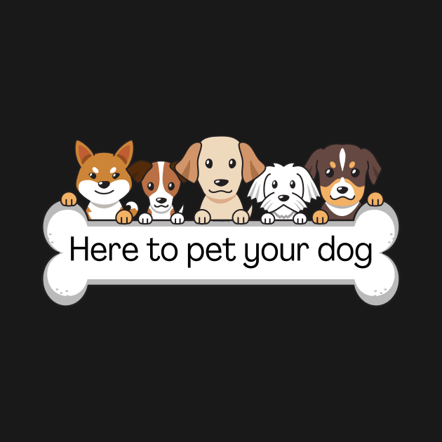 I'm here to pet your dog by Meow Meow Designs